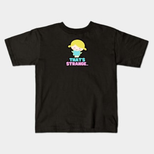 THAT'S STRANGE... Kids T-Shirt